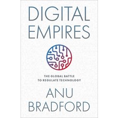 (영문도서) Digital Empires: The Global Battle to Regulate Technology Hardcover, Oxford University Press, USA, English, 9780197649268