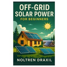 (英文圖書)Off-Grid Solar Power for Beginners: A Step-By-Step Guide to Building Your Own En... 平裝版, Independently Published, 英文