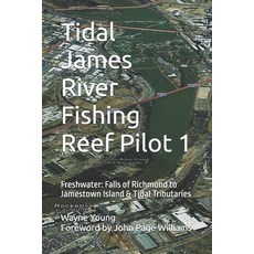 (英文圖書)Tidal James River Fishing Reef Pilot 1: Freshwater: Falls of Richmond to Jamesto... 平裝版, Independently Published, 英文