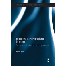 (영문도서)Solidarity in Individualized Societies: Recognition Justice and Good Judgement Paperback, Routledge, English, 9781032925813 Routledge, English, 9781032925813