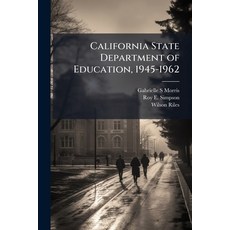 (영문도서)California State Department of Education 1945-1962 Paperback, Hutson Street Press, English, 9781024124033