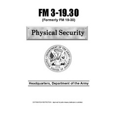 FM 3-19.30 Physical Security Paperback, Independently Published, English, 9798724419772