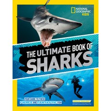 The Ultimate Book of Sharks Library Binding, National Geographic Kids