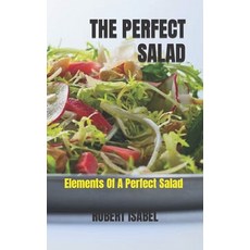 (영문도서) The Perfect Salad: Elements Of A Perfect Salad Paperback, Independently Published, English, 9798352353165