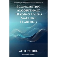 (영문도서)Econometric Algorithmic Trading using Machine Learning With Python: From Station... Paperback, Independently Published, English, 9798264522604