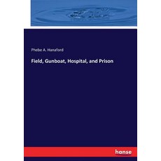 (영문도서)Field Gunboat Hospital and Prison Paperback, Hansebooks, English, 9783744761284