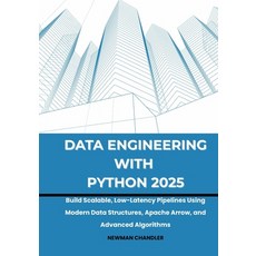 (英文圖書)Data Engineering with Python 2025: Build Scalable Low-Latency Pipelines Using M... 平裝版, Independently Published, 英文