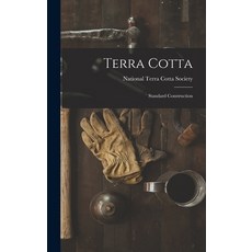 (영문도서) Terra Cotta: Standard Construction Hardcover, Hassell Street Press, English, 9781013897917