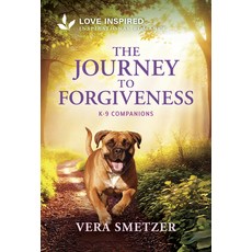 (영문도서)The Journey to Forgiveness: An Uplifting Inspirational Romance Mass Market Paperbound, Love Inspired, English, 9781335529121