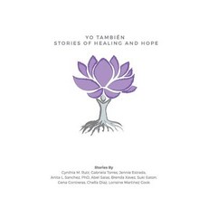 (영문도서)Yo También: Stories of Healing and Hope Paperback, Independently Published, English, 9781095690239