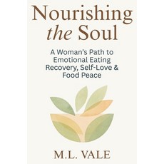 (英文圖書)Nourishing the Soul: A Woman's Path to Emotional Eating Recovery Self-Love & Fo... 平裝版, Independently Published, 英文