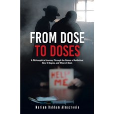 (英文圖書)From Dose to Doses: A Philosophical Journey Through the Nature of Addiction: How... 平裝版, Authorhouse UK, 英文
