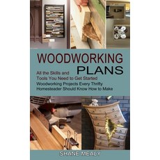 Woodworking Plans: All the Skills and Tools You Need to Get Started (Woodworking Projects Every Thri... Paperback, Tomas Edwards