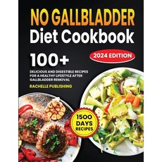 (영문도서) No Gallbladder Diet Cookbook: 1500 Days Delicious and Digestible Recipes for a Healthy Lifest... Paperback, Independently Published, English, 9798876046796
