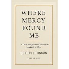 (영문도서)Where Mercy Found Me: Devotional Testimonies from the Paths to Glory Podcast Paperback, Independently Published, English, 9798278924739