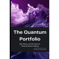 (영문도서) The Quantum Portfolio: Risk Return and the Future of Financial Decision-Makin... Paperback, Independently Published, English, 9798312240801