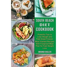 South Beach Diet Cookbook: Most Wanted Recipes With Foolproof Meal Plan for Fast Weight Loss (Powerf... Paperback, Alex Howard, English, 9781774850183