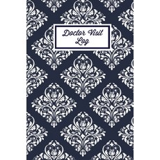 Doctor Visit Log: Medical Health Care Record Journal Personal Appointment Info Tracker Track Hist... Paperback, Amy Newton