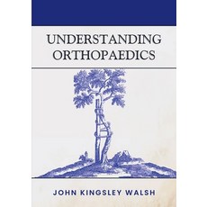 (영문도서) Understanding Orthopaedics Paperback, John K Walsh, English, 9780648464310
