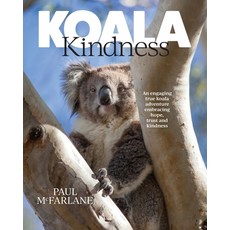 (英文圖書)Koala Kindness: An engaging true koala adventure embracing hope trust and kindness 平裝版, Paul McFarlane, 英文