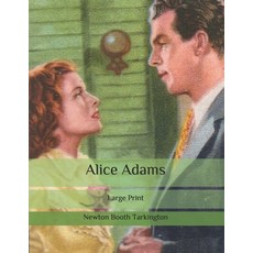 Alice Adams: Large Print Paperback, Independently Published