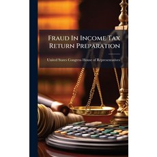 (영문도서)Fraud In Income Tax Return Preparation Hardcover, Hutson Street Press, English, 9781024277487