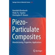Piezo-Particulate Composites: Manufacturing Properties Applications Paperback, Springer