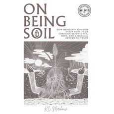 (英文圖書)On Being Soil: How Messiah's Kingdom Takes Root in Our Hearts Through Repentance... 精裝版, Beloved Creative Studio, 英文