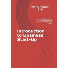 (영문도서) Introduction to Business Start-Up: A Step-by-Step Guide to Successful Business Development-Be... Paperback, Independently Published, English, 9798865644354