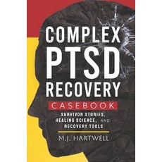 (영문도서)Complex PTSD Recovery Casebook: Survivor Stories Healing Science and Recovery... Paperback, Independently Published, English, 9798242613232