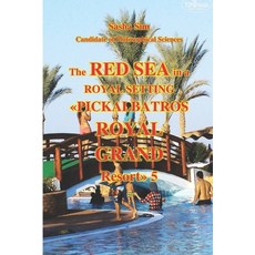 (英文圖書)The Red Sea in a royal setting. Pickalbatros Royal Grand Resort 5* 平裝版, Independently Published, 英文