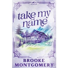 (영문도서)Take My Name (Alternate Special Edition Cover) Paperback, Brooke Writes Romance, LLC, English, 9781961287723
