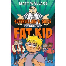 (영문도서) The Supervillain's Guide to Being a Fat Kid Hardcover, Katherine Tegen Books, English, 9780063008038