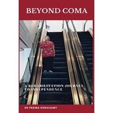 (영문도서)Beyond Coma. a Rehabilitation Journey to Independence Paperback, Preima Doraisamy, English, 9798232715359
