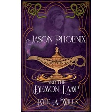 (영문도서)Jason Phoenix and the Demon Lamp Paperback, Creative James Media, English, 9781965648063