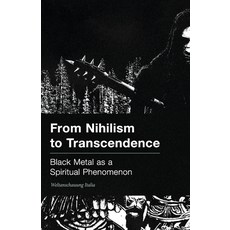 (영문도서)From Nihilism to Transcendence: Black Metal as a Spiritual Phenomenon Paperback, Arktos Media Ltd., English, 9781918418064