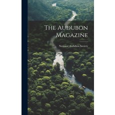 (영문도서) The Audubon Magazine Hardcover, Legare Street Press, English, 9781019861042