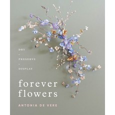 Forever Flowers: Dry Preserve Display Hardcover, Schiffer Publishing, English, 9780764362071