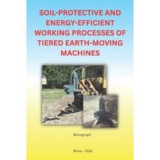 (영문도서)Soil-Protective and Energy-Efficient Working Processes of Tiered Earth-Moving Ma... Paperback, Independently Published, English, 9798245396231