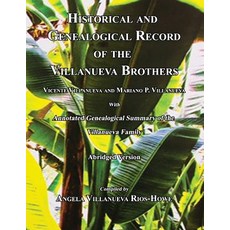 (영문도서) Historical and Genealogical Record of the Villanueva Brothers Vicente Villanue... Paperback, Janaway Publishing, Inc., English, 9781596414310
