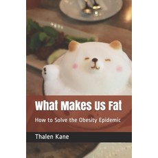 (英文圖書)What Makes Us Fat: How to Solve the Obesity Epidemic 平裝版, Independently Published, 英文