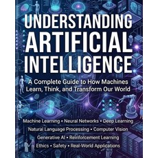 (영문도서)Understanding Artificial Intelligence: A Complete Guide to How Machines Learn T... Paperback, Holden, English, 9798295871795