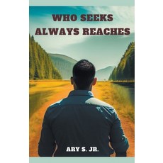 (영문도서) Who Seeks Always Reaches Paperback, Ary S. Jr, English, 9798223591146