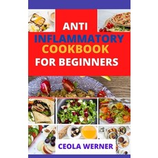 (영문도서) Anti Inflammatory cookbook for beginners: Anti Inflammation food recipes Paperback, Independently Published, English, 9798729816088