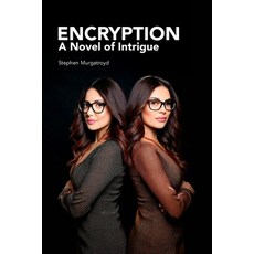 (영문도서) Encryption: A Novel of Intrigue Paperback, Lulu.com, English, 9781300795605