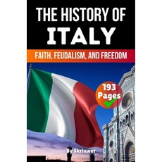 (영문도서)The History of Italy: Faith Feudalism Freedom Paperback, de Fryske Wrald, English, 9783565075003