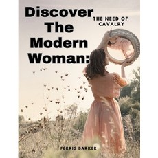 (영문도서) Discover The Modern Woman: The Need of Cavalry Paperback, Dennis Vogel, English, 9781835525265