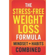 (英文圖書)The Stress-Free Weight Loss Formula: Mindset + Habits Combined: A Simple Sustai... 平裝版, Independently Published, 英文
