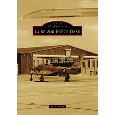(영문도서) Luke Air Force Base Paperback, Arcadia Publishing (SC), English, 9781467104708
