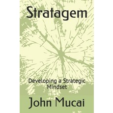 Stratagem: Developing a Strategic Mindset Paperback, Mucai Quick Read Series